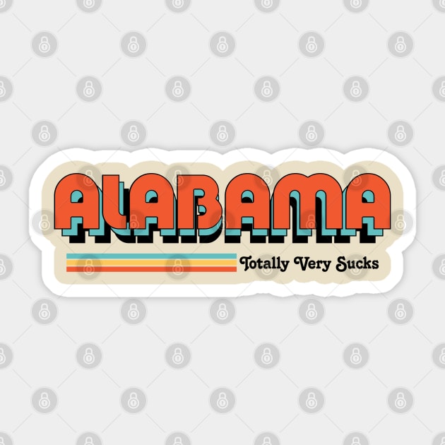 Alabama - Totally Very Sucks Sticker by Vansa Design